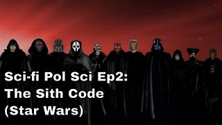 Sci-fi Pol Sci Episode 2: The Sith Code (Star Wars)