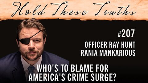 Who's to Blame for America's Crime Surge? | Officer Ray Hunt and Rania Mankarious