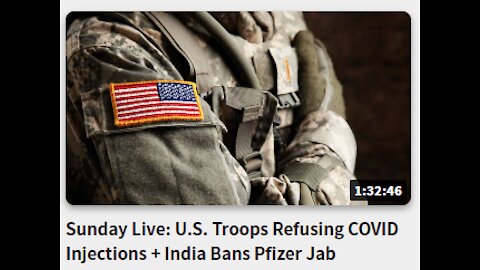 Sunday Live: -U.S. Troops Refusing COVID Injections + India Bans Pfizer Jab