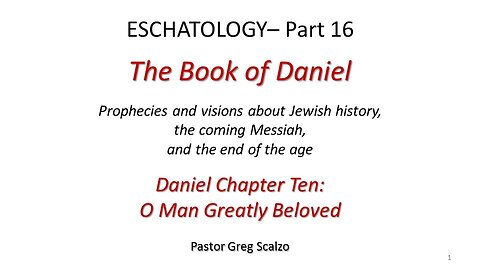 2/18/24 Eschatology #16: O Man Greatly Beloved