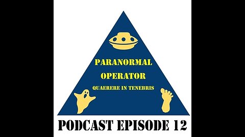 Paranormal Operator Podcast Episode 12