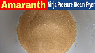 Amaranth, Ninja Foodi XL Pressure Cooker Steam Fryer Recipe