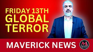 Maverick News Livestream Top Stories | Friday 13th Global Terror Alert