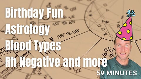 Birthday Fun, Astrology, Blood types, Aliens, and Rh Negative