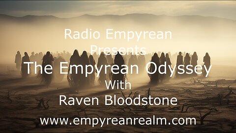 The Empyrean Odyssey 001 - Radio - Symphonic Orchestral - Raven Bloodstone
