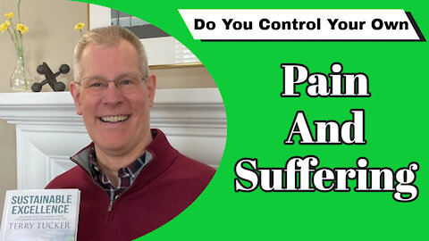Do You Control Your Own Pain And Suffering - Overcome Pain And Suffering Popular Video