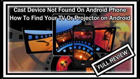 Cast Device Not Found On Android Phone - How To Find Your TV Or Projector To Use Screen Mirroring?
