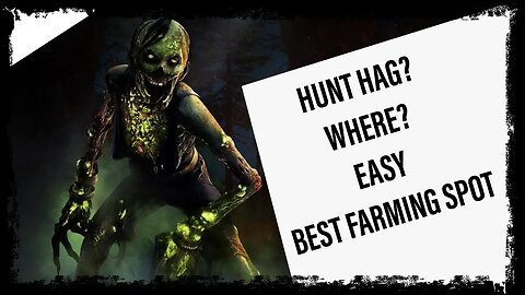 WHERE TO HUNT THE HAG/Banshee? (EASY FARM) IN DYING LIGHT 2