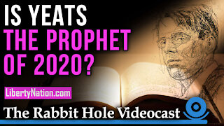 Is Yeats the Prophet of 2020? – The Rabbit Hole Videocast