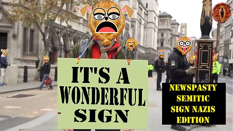 It's A Wonderful Sign - NEWSPASTY Semitic Sign Nazis Edition