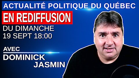 19 septembre 2021 - Actualité Politique Du Québec en Rediffusion