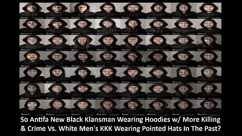 So Antifa New Black Klansman Wearing Hoodies Vs. White KKK Wearing Pointed Hats