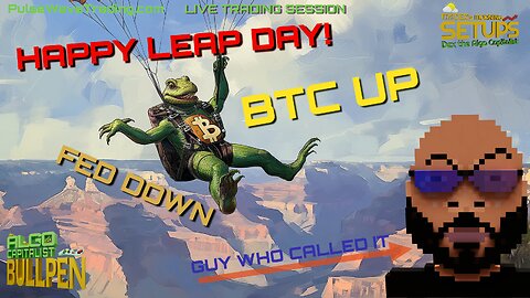 LEAP DAY! FED Low, BTC WAY UP on Dex's ALGO Capitalist Bullpen 02-29-24