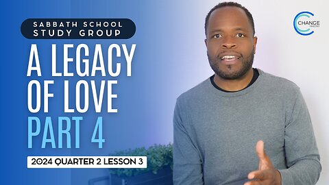 A Legacy of Love (John 13) Sabbath School Lesson Study Group w/ Chris Bailey III