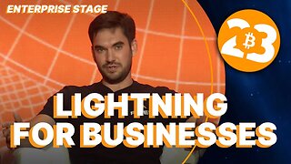 Lightning For Businesses - Enterprise Stage - Bitcoin 2023