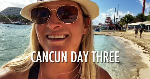 Cancun, Mexico - Walk & Beach-time On Day Three (February 2022)
