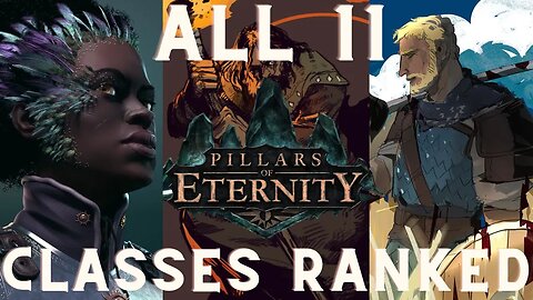 Pillars of Eternity - All 11 Classes Ranked (Full List!)
