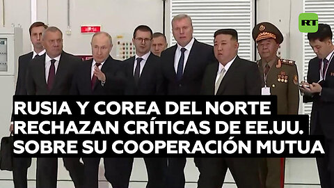 Rusia y Corea del Norte rechazan las críticas de EE.UU. sobre su cooperación mutua