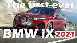 The First Ever BMW iX 2021-Discover the fully electric, fully connected !!!