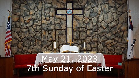 The 7th Sunday of Easter - May 21, 2023 - Kept in His Name - John 17:1-11