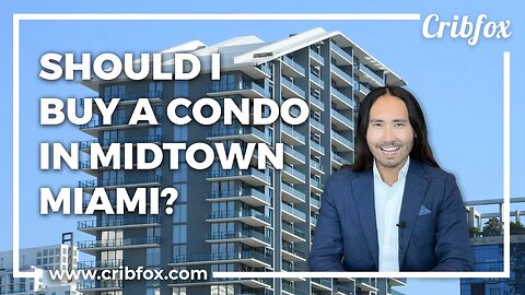 Should I Buy a Condo in Midtown Miami?