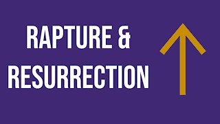 Rapture & Resurrection