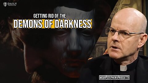 Msgr. Stephen Rossetti: Battling the Demons of Darkness