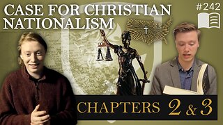 Episode 242: Chapter 2 & Chapter 3 | Case for Christian Nationalism