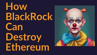 How A BlackRock ETF Could Destroy Ethereum