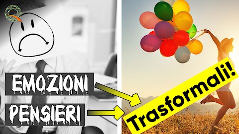 🎈Emozioni e Pensieri negativi? Trasformali così!