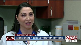 Health News 2 Use: More breast reconstruction options