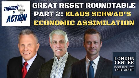 Great Reset Roundtable Pt 2: Economic Assimilation and Uniformity Required