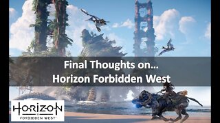 Final Thoughts On: Horizon Forbidden West