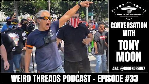 STANDING UP WITH TONY MOON (AKA: @ROOFKOREAN7) | Weird Threads Podcast #33