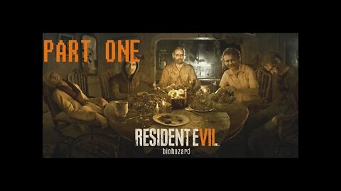 (PART 1) [Domestic Violence] RESIDENT EVIL 7 BIOHAZARD