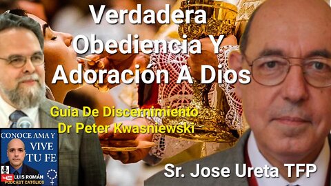 ‼️ Verdadera OBEDIENCIA En La IGLESIA CATÓLICA ⁉️ / Sr. Jose Ureta / Luis Roman / Peter Kwasniewski