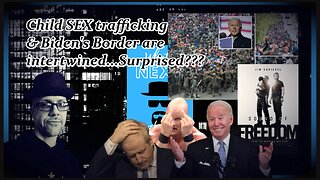 BIDEN'S BORDERS & THE SELLING OF CHILDREN...