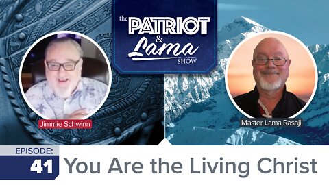 The Patriot & Lama Show - Episode 41 - You Are the Living Christ
