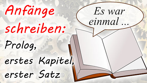 Anfänge schreiben: Prolog, erstes Kapitel, erster Satz