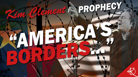Kim Clement Prophecy - America’s Borders | Prophetic Rewind