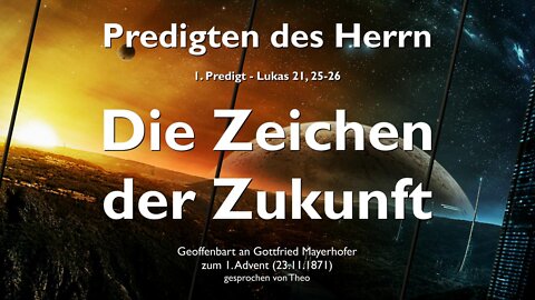 Die Zeichen der Zukunft ❤️ Jesus erläutert Lukas 21:25-26 durch Gottfried Mayerhofer