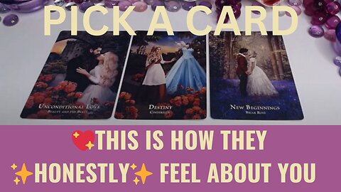 💖THIS IS HOW THEY ✨HONESTLY✨ FEEL ABOUT YOU💖PICK A CARD🪄💎