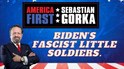 Biden's fascist little soldiers. Sebastian Gorka on AMERICA First