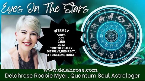 Eyes On The Stars - Weekly Vibes - Oct 22nd 2023 Time to Dissolve, Redirect, Reconstruct