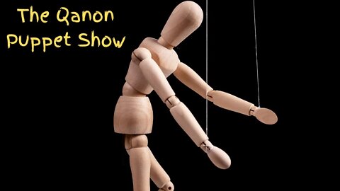 The Qanon Puppet Show | Breaking the Simulation
