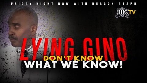 #IUIC | Lying Gino Don't Know What We Know!