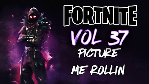 Fortnite Vol 37 "Picture Me Rollin"