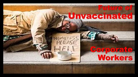 Real Talk: The Unvaccinated Corporate Workers will be Homeless in the Near Future