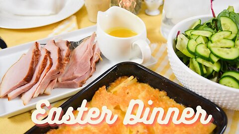 Elegant Easter Dinner Simple Menu Plan | Ham With Honey Mustard Dressing | Au Gratin Potatoes