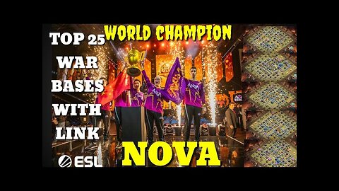 Top 25 th 12 war bases with link || World champion NOVA war bases || ESL final war base || COC